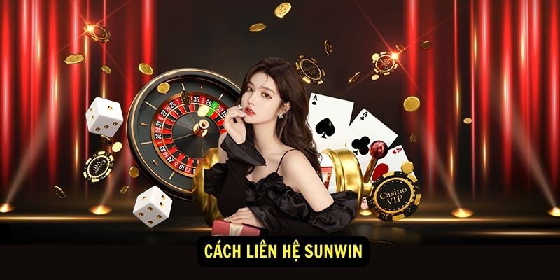 Hướng dẫn các bet thủ liên hệ Sunwin